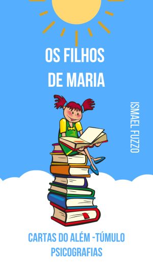 Livro E-book em PDF, Os Filhos de Maria, Cartas do além-túmulo, psicografia