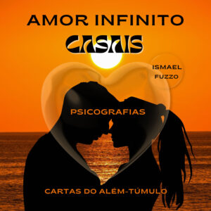 Livro E-book em PDF, AMOR INFINITO CASAIS, psicografias cartas do além-túmulo